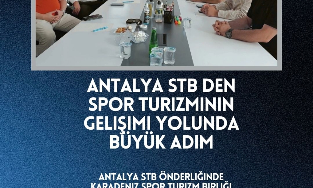 ANTALYA STB DEN SPOR TURİZMİNİN GELİŞİMİ YOLUNDA BÜYÜK ADIM