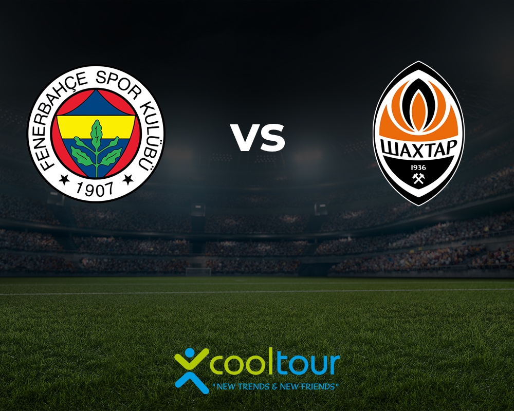 FENERBAHÇE - SHAKHTAR DONETSK